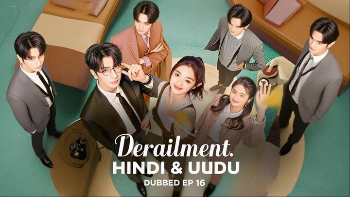 Derailment || Hindi Dubbed|| Episode 16