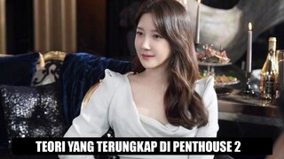 Teori Mengerikan Yang Akan Terungkap di Penthouse Season 2 🎥