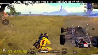 PUBG- KHÔNG HACK TRÒ CHƠI_ CHỈ CẦN KỸ NĂNG P7