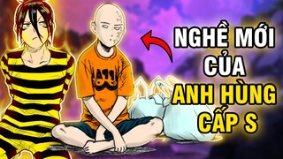 SAITAMA THẤT NGHIỆP?! | NẾU KHÔNG CÒN QUÁI VẬT?! | CÁC ANH HÙNG CẤP S SẼ LÀM GÌ?!