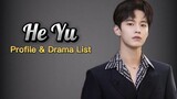 Profile and List of He Yu Dramas from 2019 to 2024