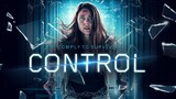 CONTROL  (2022 Sci-fi Mystery Movie)
