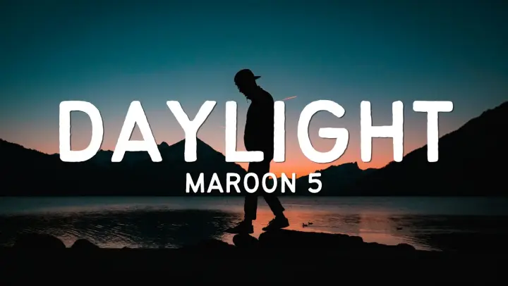 Daylight lyrics maroon 5
