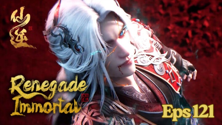 Renegade Immortal episode 121 Sub Indo