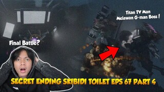 INI DIA ENDING RAHASIA SKIBIDI TOILET EPS 67 PART 4! POV: Pertarungan Trio Titan VS Trio G-man