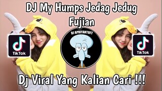 DJ MY HUMPS REMIX JEDAG JEDUG SOUND FUJIAN VIRAL TIK TOK TERBARU 2024 YANG KALIAN CARI !