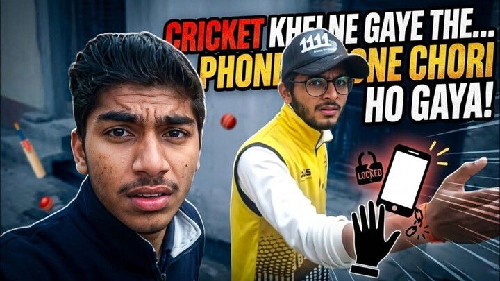 Cricket Khelne Gaye The Phone Chori Ho Gaya