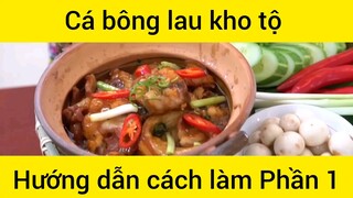 Hướng dẫn cách làm Cá bông lau kho tộ