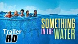 SOMETHING IN THE WATER Trailer (2024)