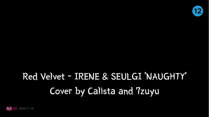 Red Velvet - IRENE & SEULGI ‘NAUGHTY’Cover by me and 7zuyu on smule