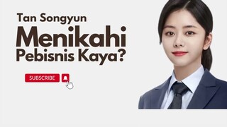Rumor Tan Songyun Nikahi Pengusaha| Gulf Kanawut & Yaya Urassaya Dipasangkan dalam Drama?