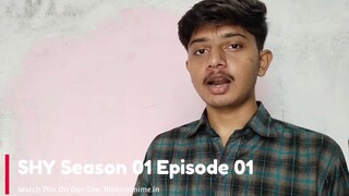 SHY season 1 Episode 1 (Hindi-English-Japanese) Telegram Updates