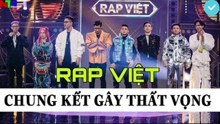 CHUNG KẾT RAP VIỆT: Được Quay Sẵn, Chia Làm 2 Tuần | Người Xem KHÔNG HÀI LÒNG, NGÁN NGẨM