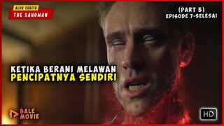 (Part 3) THE SANDMAN SEASON 1 Episode 7 - SELESAI