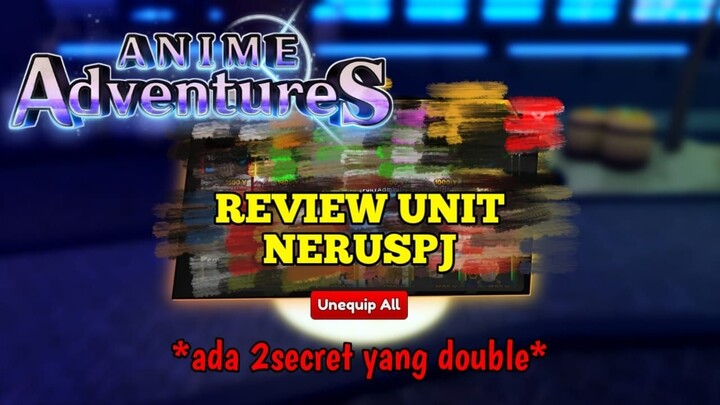 REVIEW AKUN MODERATOR PART 2 !! ADA UNIT APA AJA DI AKUN NERUS ?? ANIME ADVENTURES ROBLOX INDONESIA