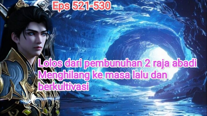 alur cerita perfect world episode 521-530