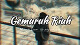 Gemuruh Riuh - Mighfar Suganda [ slowed down and reverb ]
