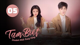 Tập 5| Tạm Biệt Khoảnh Khắc Rung Động - Go Back Lover (Lý Vân Nhuệ, Từ Nhược Hàm, Nhâm Thế Hào,...)