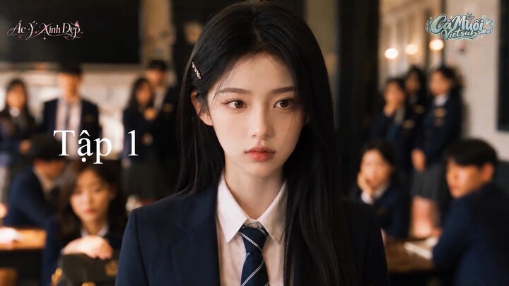 [AI BG] Ác Ý Xinh Đẹp - Tập 1