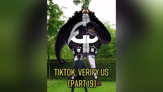 TikTok, verify us (Part 19) anime onepiece tokyoghoul manga fy