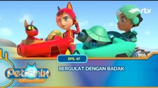 Petronix Defenders RTV_ Bergulat dengan Badak (Episode 47)