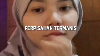 Perpisahan termanis .