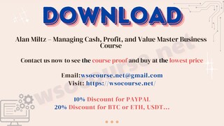 Alan Miltz – Managing Cash, Profit, and Value Master Business Course