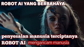 Penyesalan Manusia membuat ROBOT AI yang BERBAHAYA banyak Manusia jadi korban [alur cerita film]