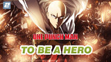 To Be A Hero! | Tear-Jerking One-Punch Man-2