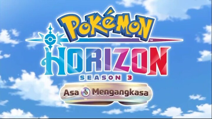 Resmi) Video Promosi Pokémon Horizon: Season 3 - Asa Mengangkasa