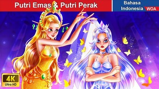 Putri Emas & Putri Perak ‍🔥 Dongeng Bahasa Indonesia ✨ WOA Indonesian Fairy Tales