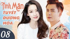 TÌNH MÃN TUYẾT DƯƠNG HOA - Tập 08
