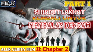 {PART 1} Si Badut Laknat Muncul Lagi Setelah Bobok Selama 27 Tahun - Alur Cerita Film It Chapter Two