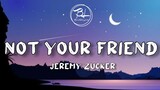 Not Your Friend - Jeremy Zucker (Lyrics)