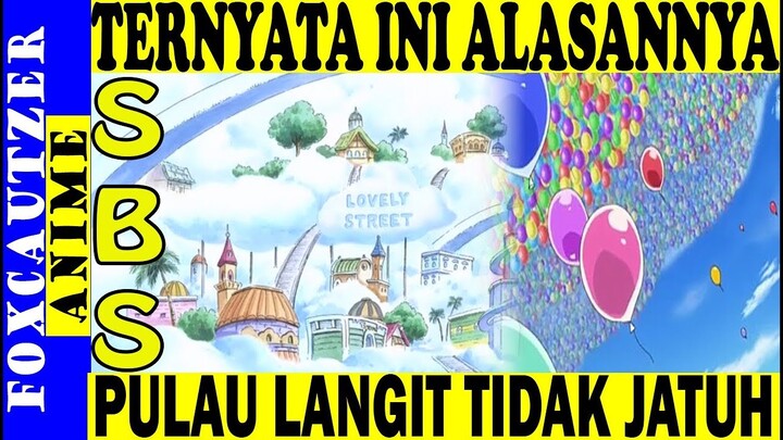 Fakta SBS, Ternyata Ini yang Membuat Pulau Langit Terus Terbang dan Mengambang ( One Piece )