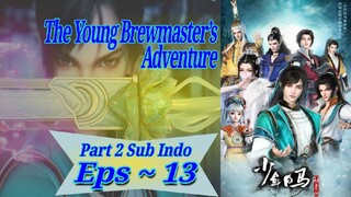 Eps - 13 | The Young Brewmaster's Adventure Part 2 Sub indo