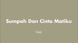 Nidji - Sumpah Dan Cinta Matiku (Lirik)