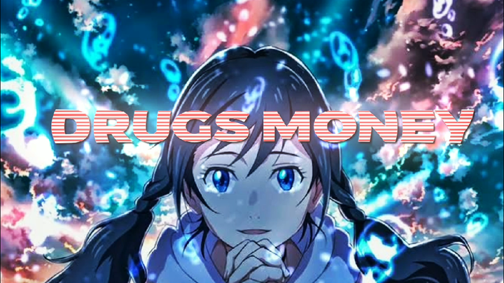 AMV edits - DRUGS MONEY Mixed
