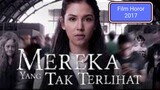 MEREKA YANG TAK TERLIHAT (2017) Film Horor Indonesia