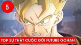 Top những sự thật về cuộc đời Anh Hùng Future Gohan trong Dragon Ball