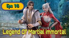 Legend Of Martial immortal Eps 16