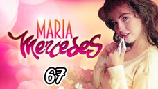EP.67.2 | MARIA MERCEDES | TAGALOG DUB