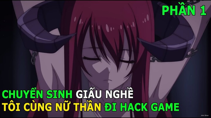 ALL IN ONE | Thanh Niên Giấu Nghề Chuyển Sinh Cùng Nữ Thần Đi Hack Game  Phần 1 | Review anime