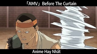 「AMV」Before The Curtain Hay Nhất