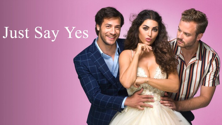 Just Say Yes (2021) - SUB INDO