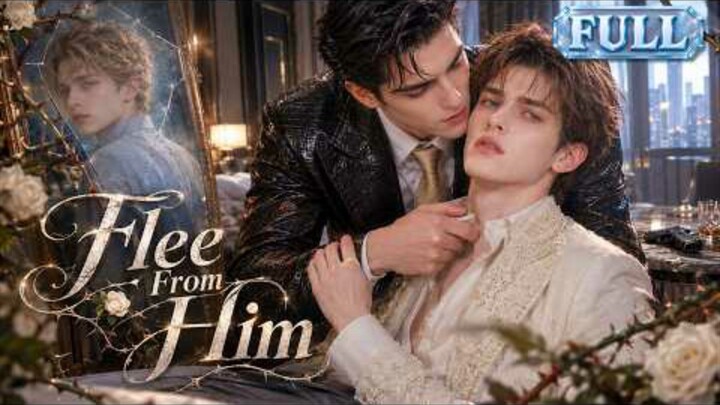 Flee From Him : Full Epìsode EngSub