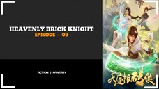 [ HEAVENLY BRICK KNIGHT ] SUB INDONESIA EPISODE - 03