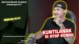 KUNTILANAK DI ATAP RUMAH???