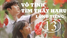 Vô Tình Tìm Thấy Haru (Extra-Ordinary You) - Tập 13 | Lồng Tiếng