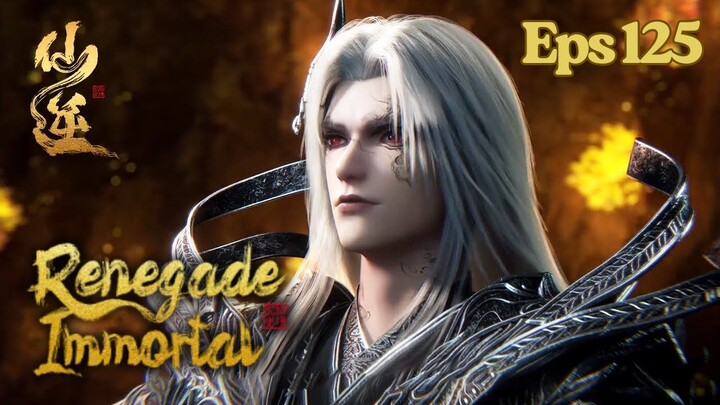 Renegade Immortal Episode 125